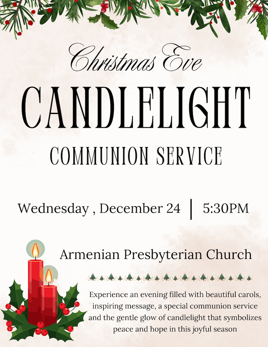 Christmas Eve 2025 Candlelight Communion Service - December 24 at 5:30pm -  Armenian Presbyterian Church, image size:910x1178